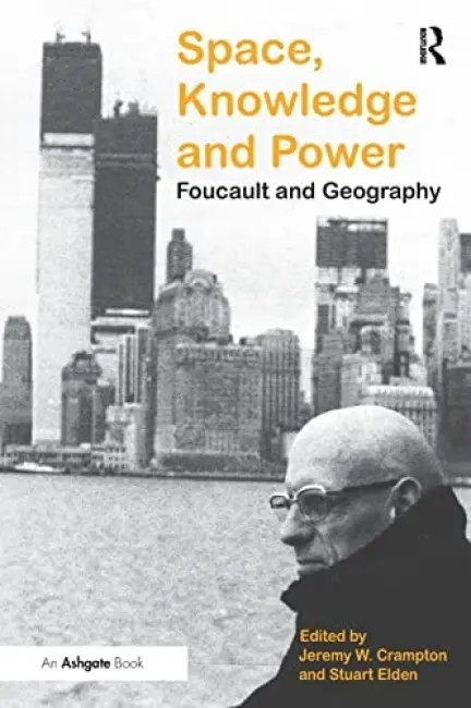 Space, Knowledge and Power - Elden, Stuart