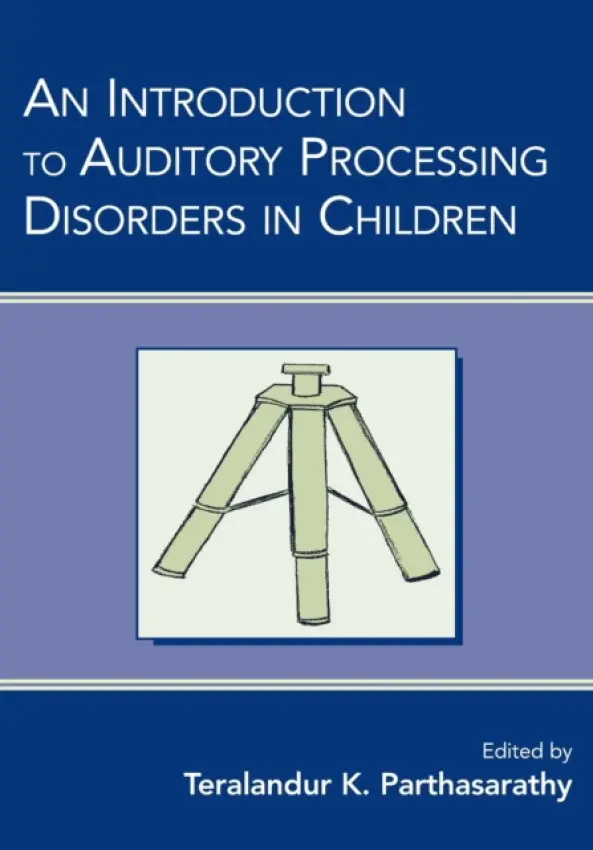 Introduction to Auditory Processing Disorders in Children