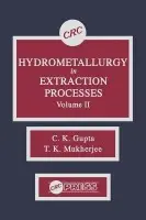 Hydrometallurgy in Extraction Processes, Volume II - Gupta, C. K. a Mukherjee, T. K.
