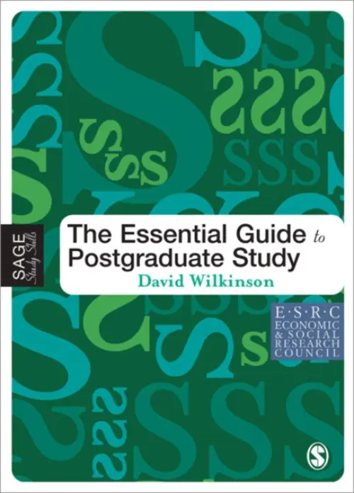 Essential Guide to Postgraduate Study - Wilkinson, David