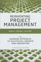 Reinventing Project Management - Shenhar, Aaron J. a Dvir, Dov