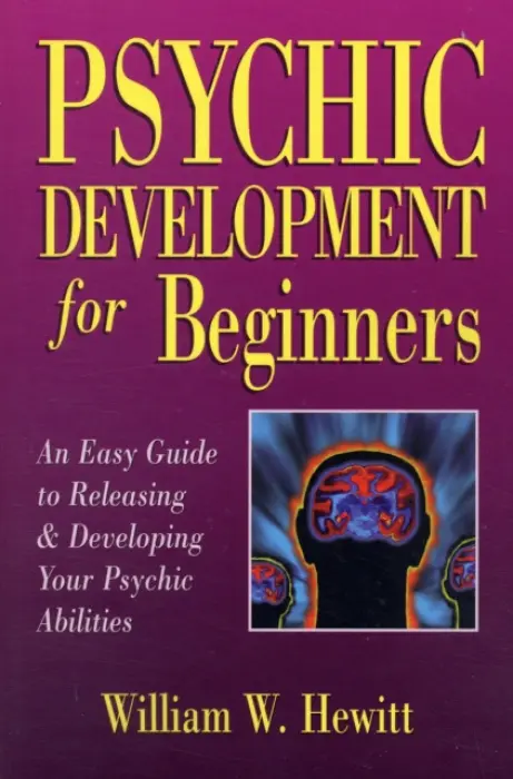 Psychic Development for Beginners - Hewitt, William W.