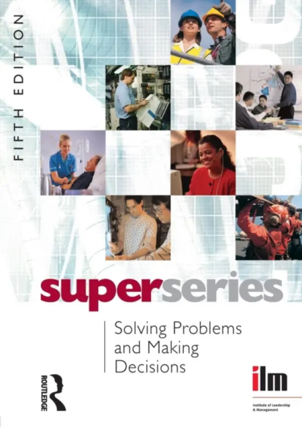 Solving Problems and Making Decisions - Institute of Leadership  a  Management