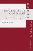 South Asia's Cold War - Basrur, Rajesh M. (Nanyang Technological University, Singapore)
