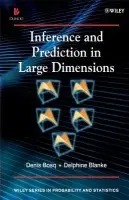 Inference and Prediction in Large Dimensions - Bosq, Denis (University Paris 6) a Blanke, Delphine (LSTA)