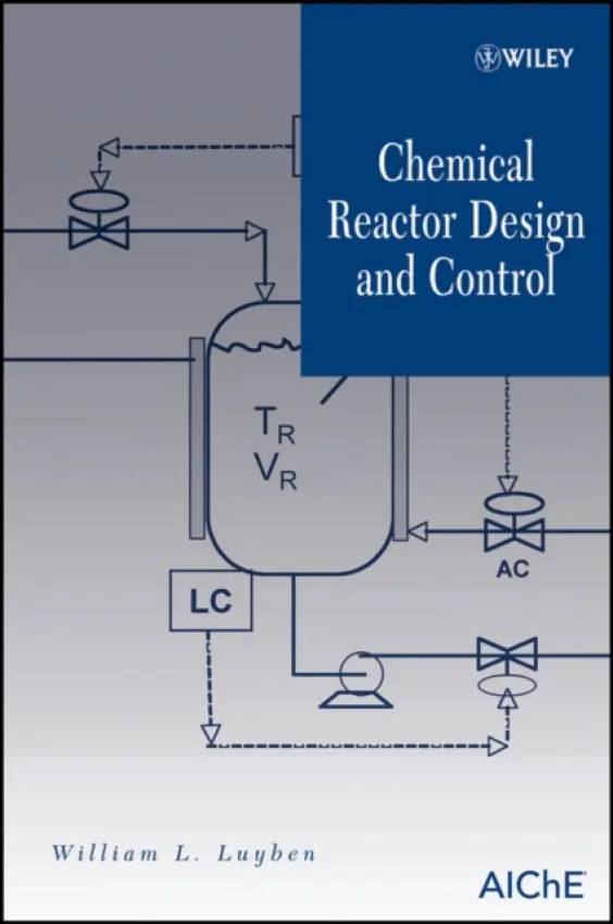 Chemical Reactor Design and Control - Luyben, William L. (Lehigh University)
