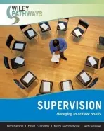 Wiley Pathways Supervision - Nelson, Bob (Nelson Motivation, Inc.) a Economy, Peter (Leader to Leader Magazine) a Sommerville, Kerry