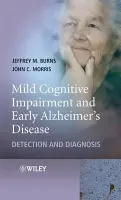 Mild Cognitive Impairment and Early Alzheimer's Disease - Burns, Jeffrey M. (University of Kansas School of Medicine, USA) a Morris, John C. (Washington University School of Medicine, USA)