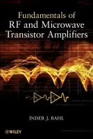 Fundamentals of RF and Microwave Transistor Amplifiers - Bahl, Inder (ITT Corporation, Roanoke, Virginia)