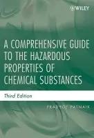 Comprehensive Guide to the Hazardous Properties of Chemical Substances - Patnaik, Pradyot