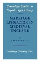 Marriage Litigation in Medieval England - Helmholz, R. H.