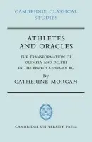 Athletes and Oracles - Morgan, Catherine (Royal Holloway, University of London)