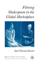 Filming Shakespeare in the Global Marketplace - Burnett, M.