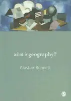 What is Geography? - Bonnett, Alastair