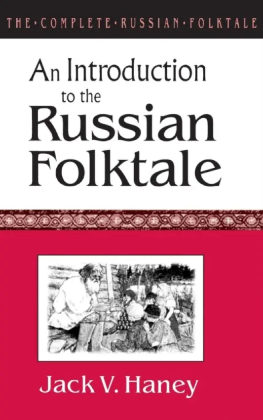 Complete Russian Folktale: v. 1: An Introduction to the Russian Folktale - Haney, Jack V.