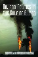Oil and Politics in the Gulf of Guinea - Soares De Oliveira, Ricardo M.