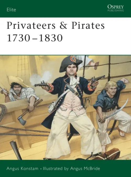Privateers & Pirates 1730-1830 - Konstam, Angus
