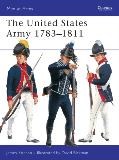 United States Army 1783-1811 - Kochan, James L.