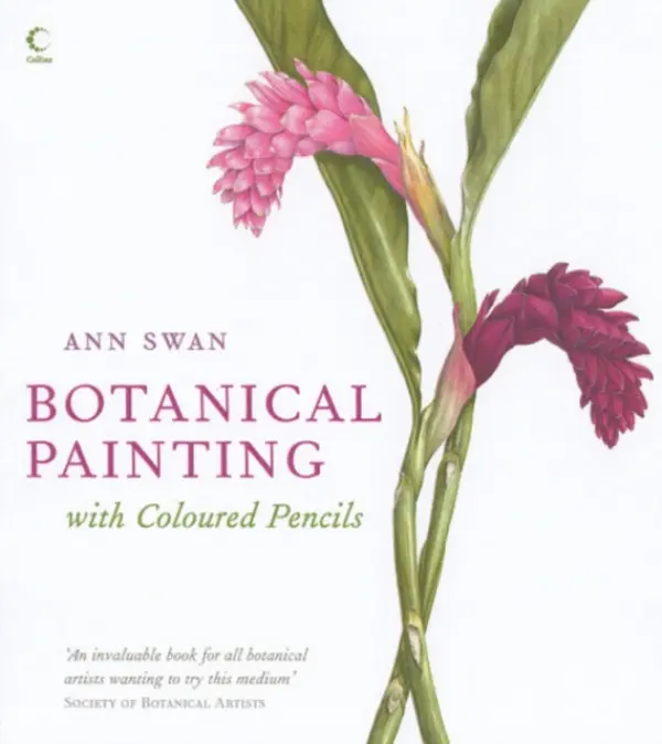 Botanical Painting with Coloured Pencils - Swan, Ann