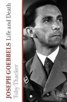 Joseph Goebbels - Thacker, T.