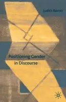 Positioning Gender in Discourse - Baxter, J.