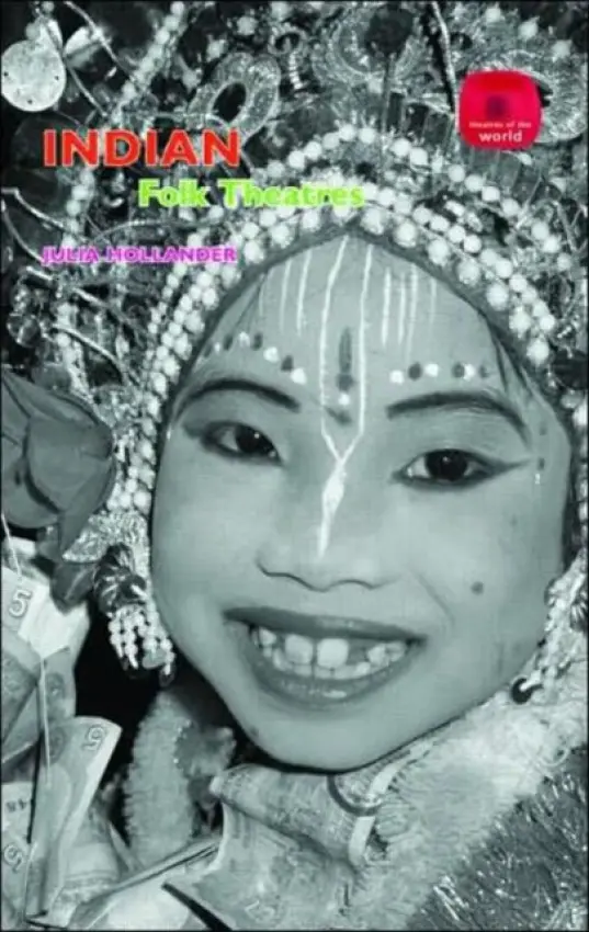 Indian Folk Theatres - Hollander, Julia