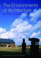 Environments of Architecture - Thomas, Randall (Consultant, Max Fordham LLP, London, UK) a Garnham, Trevor (Kingston University, Kingston Upon Thames, UK)