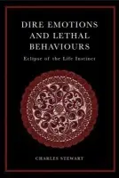 Dire Emotions and Lethal Behaviours - Stewart, Charles (in private practice, California, USA)