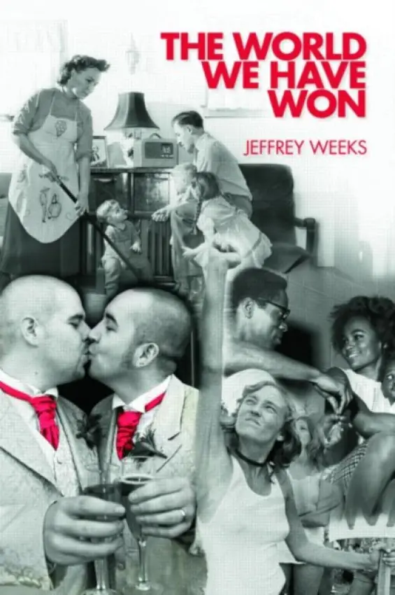 World We Have Won - Weeks, Jeffrey (London South Bank University, UK)