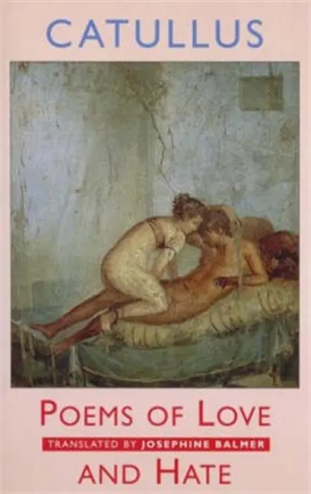 Poems of Love and Hate - Catullus, Gaius Valerius
