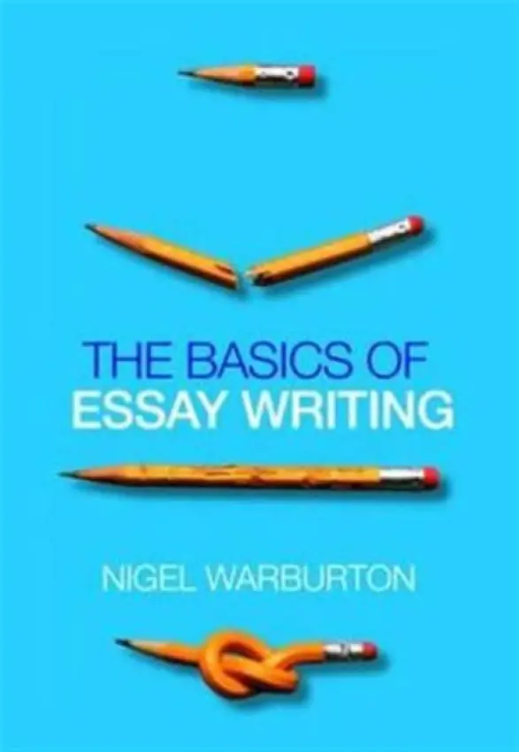 Basics of Essay Writing - Warburton, Nigel (The Open University, UK)