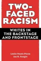 Two-Faced Racism - Picca, Leslie a Feagin, Joe