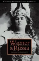 Wagner and Russia - Bartlett, Rosamund (University of Michigan, Ann Arbor)