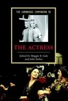 Cambridge Companion to the Actress - Stokes, John (King's College London)