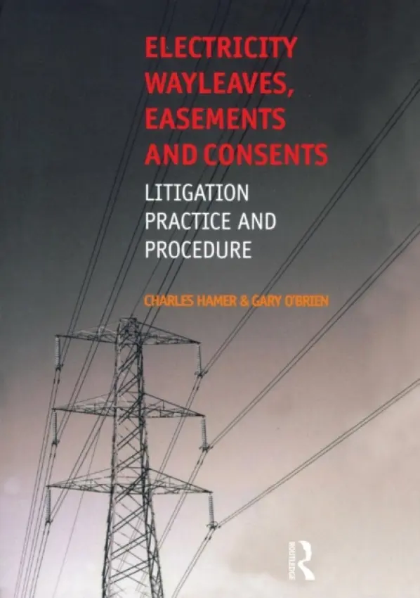 Electricity Wayleaves, Easements and Consents - Hamer, Charles a O'Brien, Gary