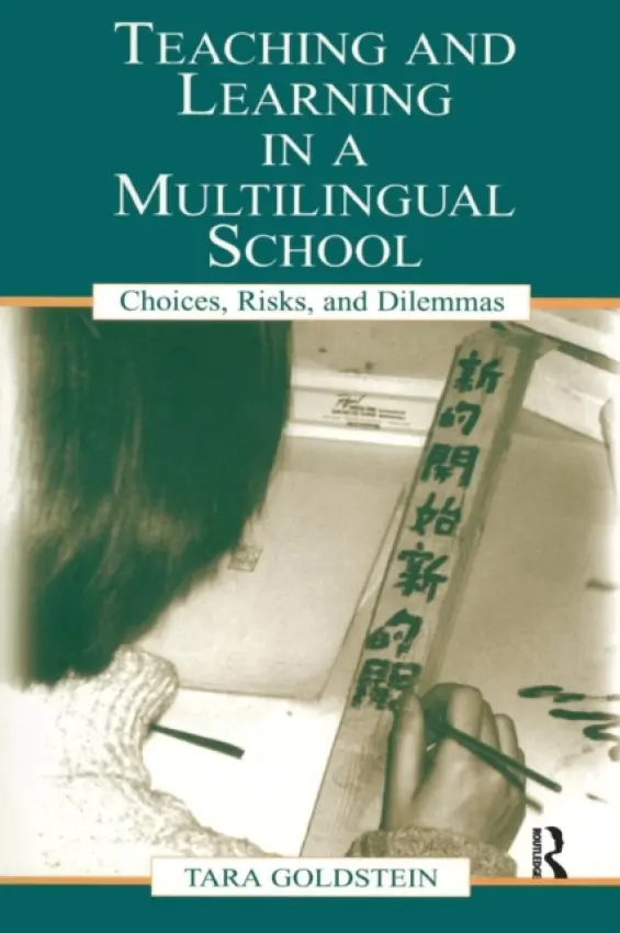 Teaching and Learning in a Multilingual School - Goldstein, Tara a Pon, Gordon a Chiu, Timothy a Ngan, Judith