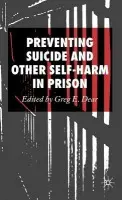 Preventing Suicide and Other Self-Harm in Prison - Dear, Greg E.