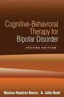 Cognitive-Behavioral Therapy for Bipolar Disorder, Second Edition - Basco, Monica Ramirez (National Institutes of Health, United States) a Rush, A. John (University of Texas Southwestern Medical Center, United States)