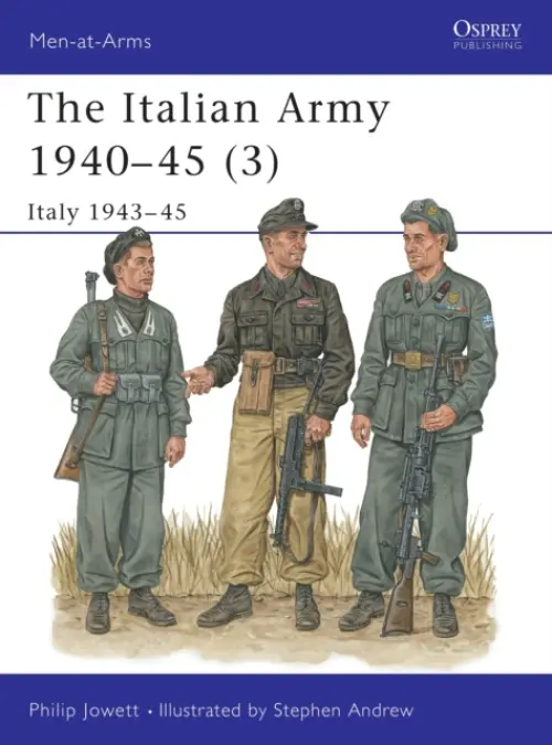 Italian Army 1940-45 (3) - Jowett, Philip (Author)