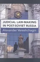 Judicial Law-Making in Post-Soviet Russia - Vereshchagin, Alexander