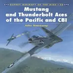 Mustang and Thunderbolt Aces of the Pacific and CBI - Stanaway, John