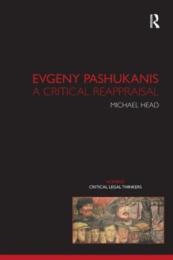 Evgeny Pashukanis - Head, Michael (University of Western Sydney, Australia)