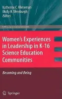 Women's Experiences in Leadership in K-16 Science Education Communities, Becoming and Being