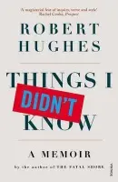 Things I Didn't Know - Hughes, Robert
