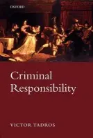 Criminal Responsibility - Tadros, Victor (, Lecturer in Law, University of Edinburgh)