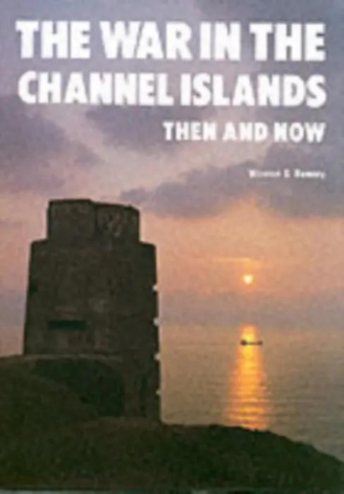 War in the Channel Islands - Ramsey, Winston G