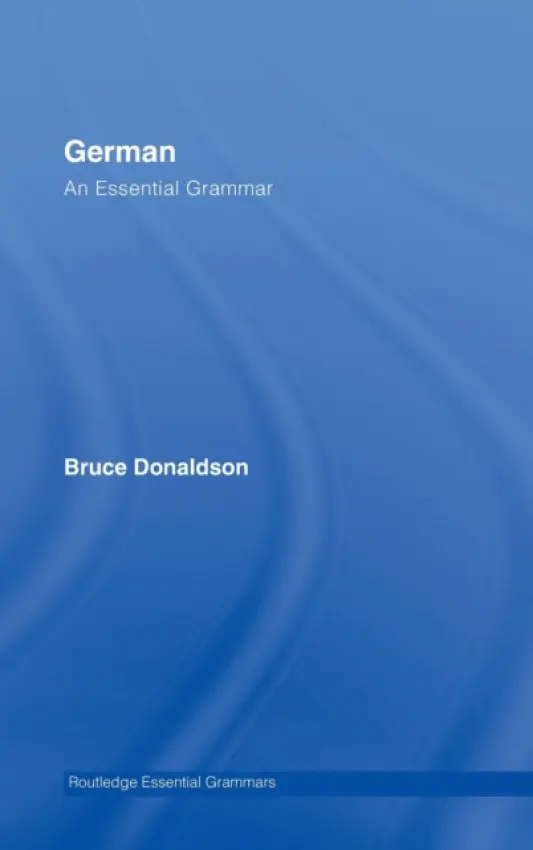 German: An Essential Grammar - Donaldson, Bruce (University of Melbourne, Australia)