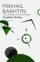 Mikhail Bakhtin - Pechey, Graham (University of Cambridge, UK)