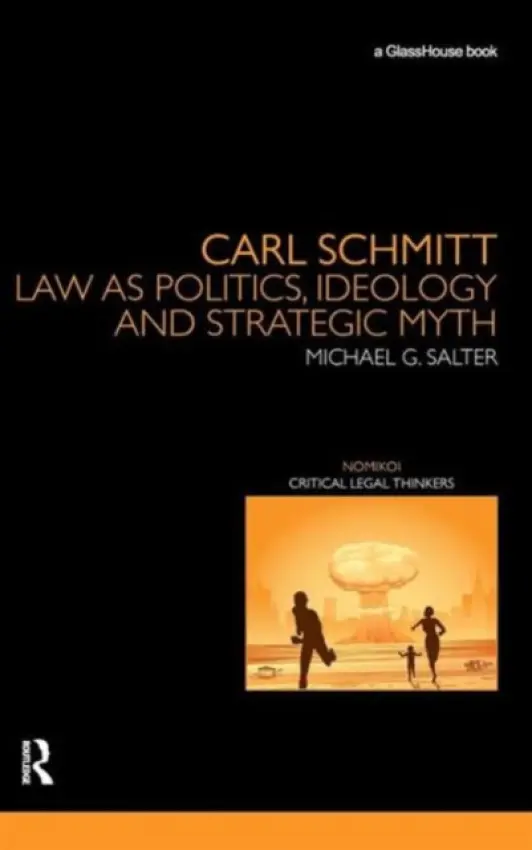 Carl Schmitt - Salter, Michael (University of Central Lancashire, Preston, UK)