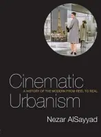 Cinematic Urbanism - AlSayyad, Nezar (University of California, Berkeley, USA)